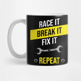 Race It Break It Fix It Repeat Funny Racing Mechanic Mug